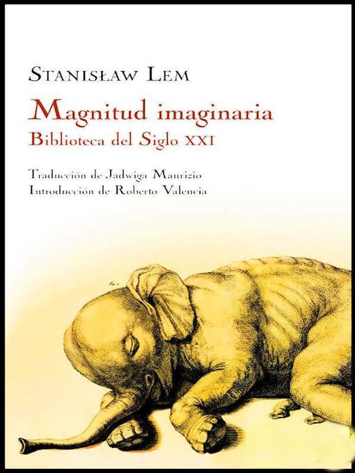 Title details for magnitud imaginaria..biblioteca de siglo xxl by Stanislaw Lem - Available